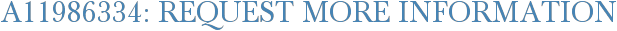A11986334: Request More Information