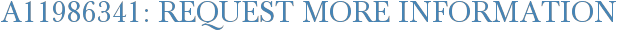 A11986341: Request More Information
