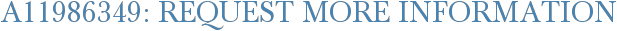 A11986349: Request More Information