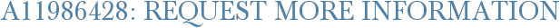 A11986428: Request More Information