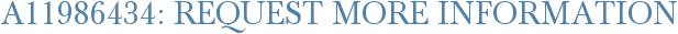 A11986434: Request More Information