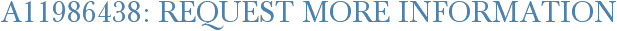 A11986438: Request More Information