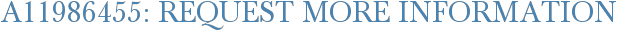 A11986455: Request More Information