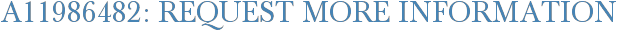 A11986482: Request More Information
