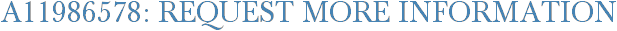 A11986578: Request More Information