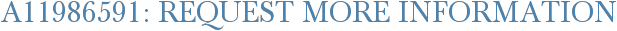 A11986591: Request More Information