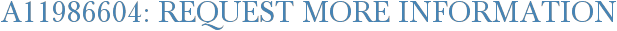 A11986604: Request More Information