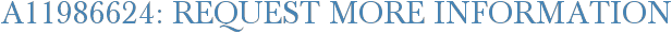 A11986624: Request More Information
