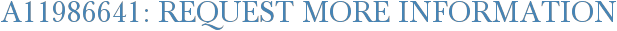 A11986641: Request More Information