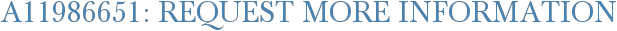 A11986651: Request More Information