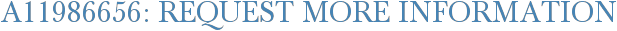 A11986656: Request More Information