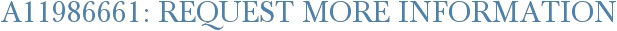 A11986661: Request More Information