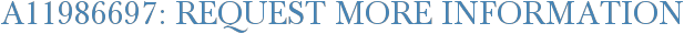 A11986697: Request More Information
