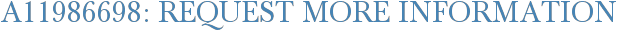 A11986698: Request More Information