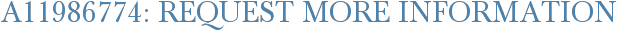 A11986774: Request More Information