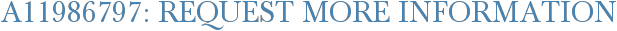 A11986797: Request More Information