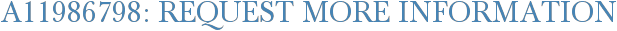 A11986798: Request More Information