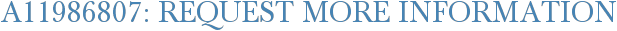 A11986807: Request More Information