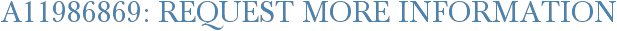 A11986869: Request More Information