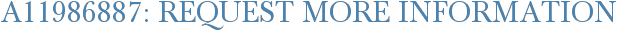 A11986887: Request More Information