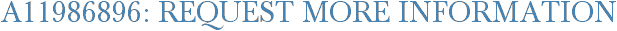 A11986896: Request More Information