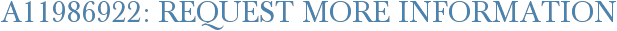A11986922: Request More Information