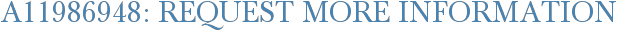 A11986948: Request More Information