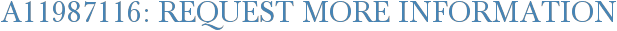 A11987116: Request More Information