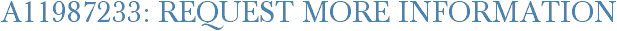 A11987233: Request More Information
