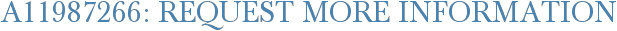A11987266: Request More Information