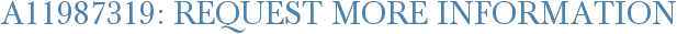 A11987319: Request More Information