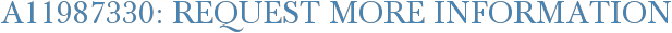 A11987330: Request More Information