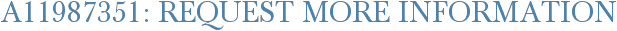 A11987351: Request More Information