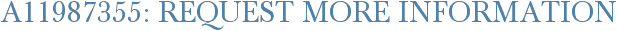 A11987355: Request More Information