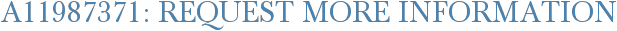 A11987371: Request More Information