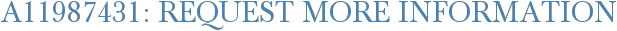 A11987431: Request More Information
