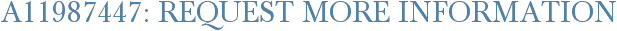 A11987447: Request More Information