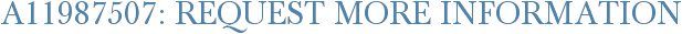 A11987507: Request More Information