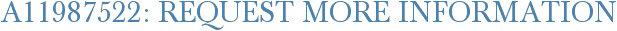 A11987522: Request More Information