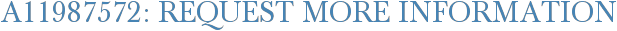 A11987572: Request More Information