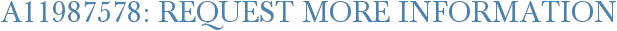 A11987578: Request More Information