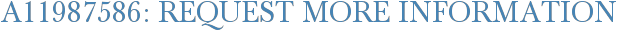 A11987586: Request More Information