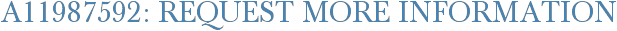 A11987592: Request More Information