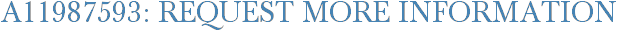 A11987593: Request More Information