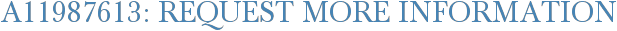 A11987613: Request More Information