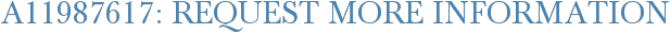 A11987617: Request More Information