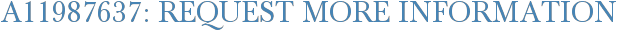 A11987637: Request More Information