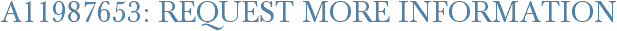 A11987653: Request More Information