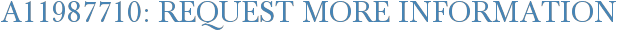 A11987710: Request More Information