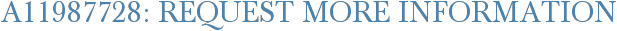 A11987728: Request More Information